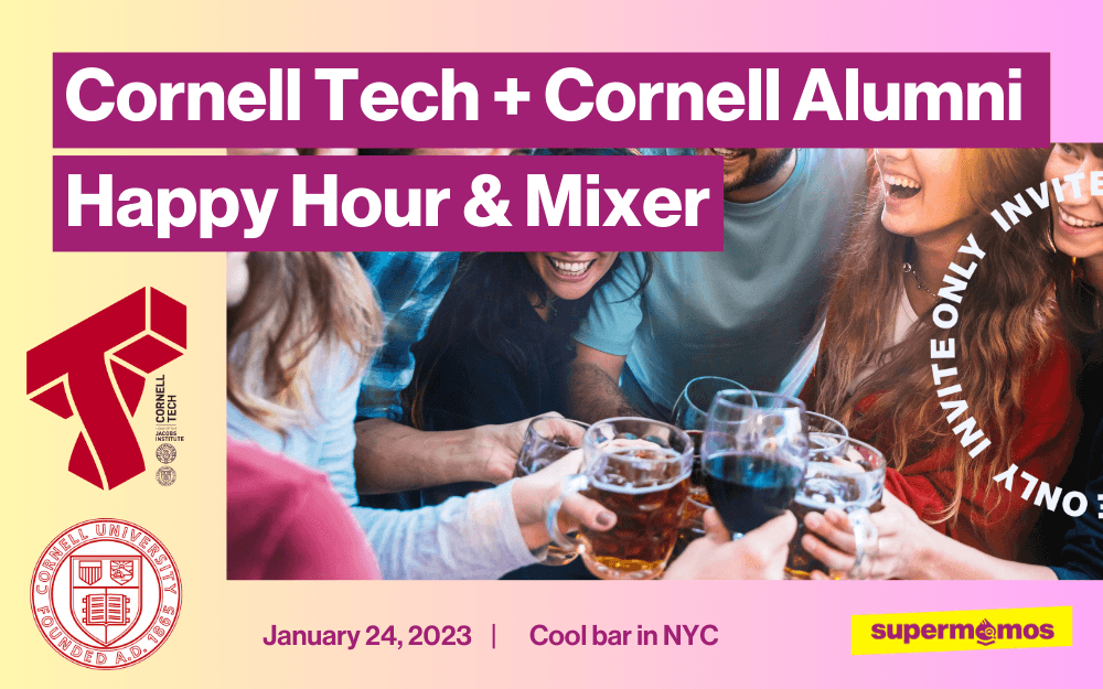 Cornell Tech + Cornell Alumni Happy Hour & Mixer